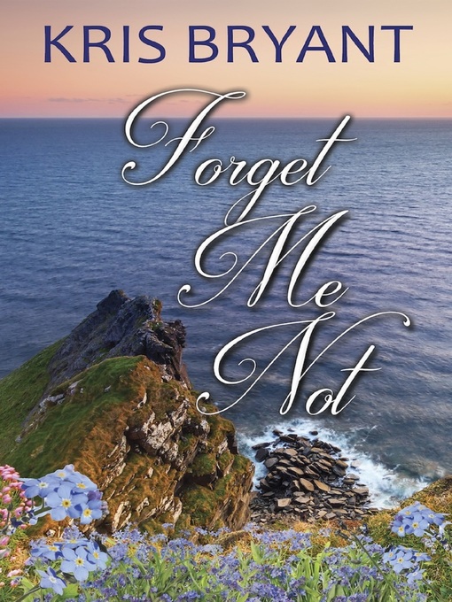 Title details for Forget-Me-Not by Kris Bryant - Available